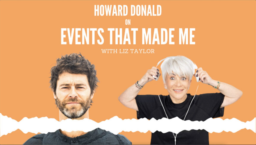 Howard Donald on Events That Made Me Podcast with Liz Taylor