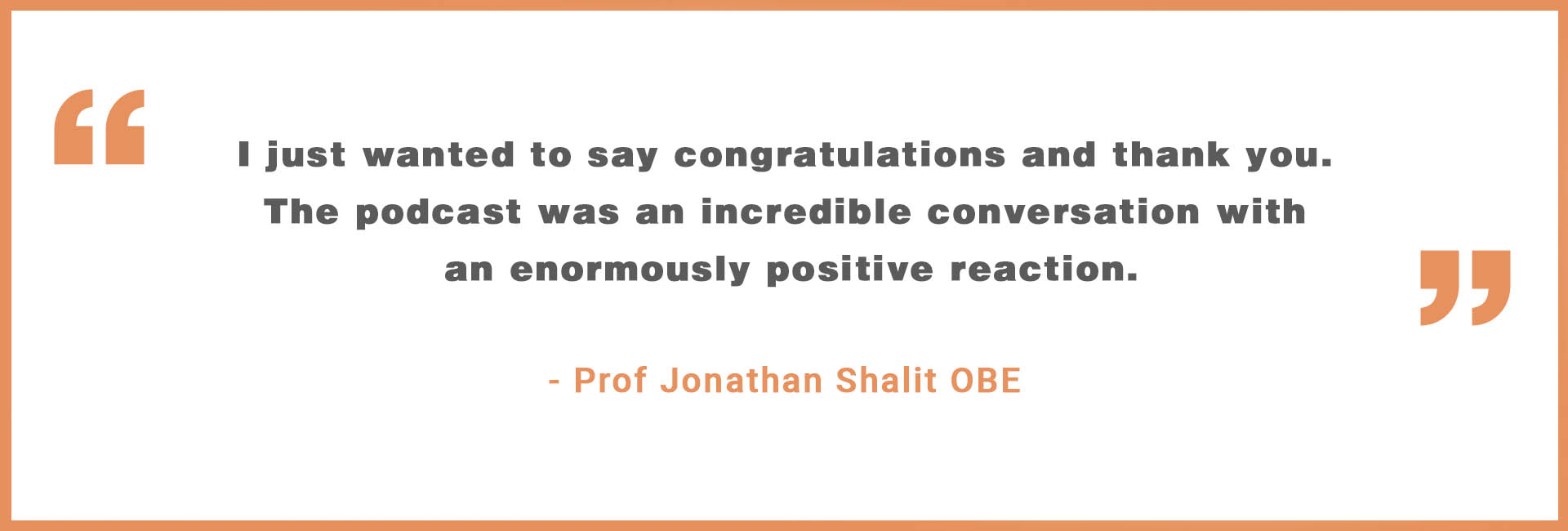 Podcast Quote Prof Jonathan Shalit Events OBE