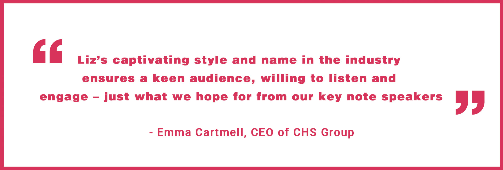 Quote Emma Cartmell, CEO of CHS Group