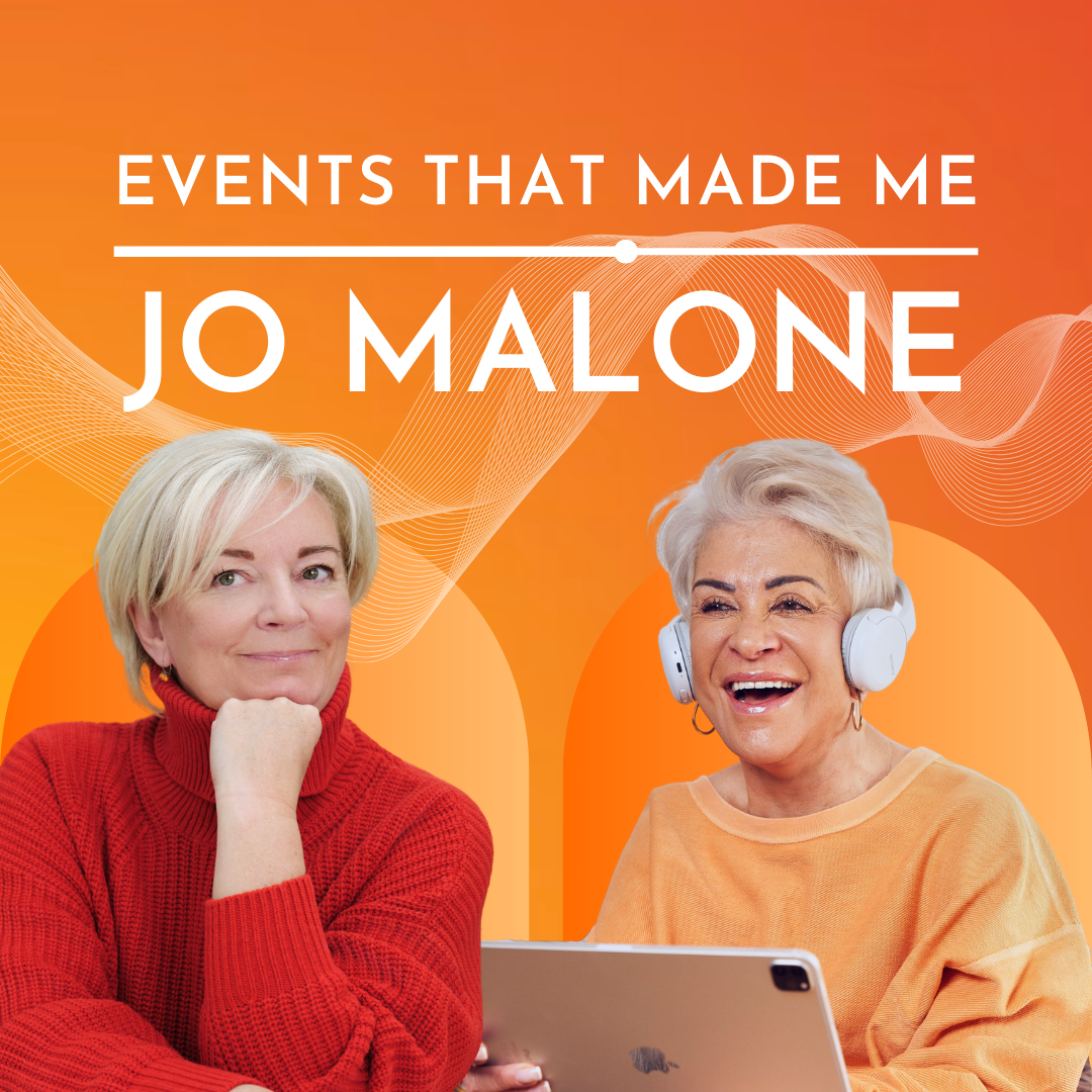 Jo Malone CBE, Events that Made me Podcast